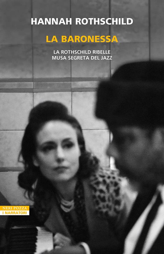 Ibs La baronessa. La Rothschild ribelle musa segreta jazz