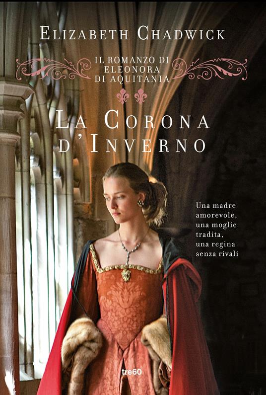 Ibs La corona d'inverno. Il romanzo di Eleonora di Aquitania