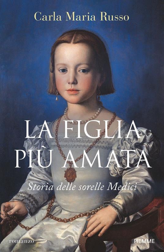 Ibs La figlia più amata. Storia delle sorelle Medici