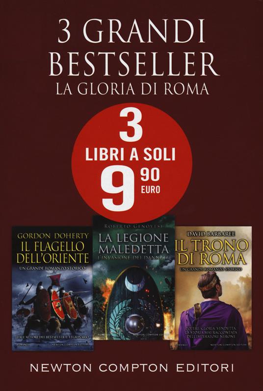 Ibs La gloria di Roma: Il flagello dell'Oriente-L' invasione dei dannati. La legione maledetta-Il trono di Roma