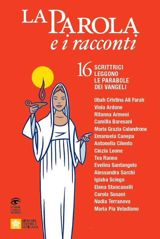 Ibs La Parola e i racconti. 16 scrittrici leggono le parabole dei Vangeli