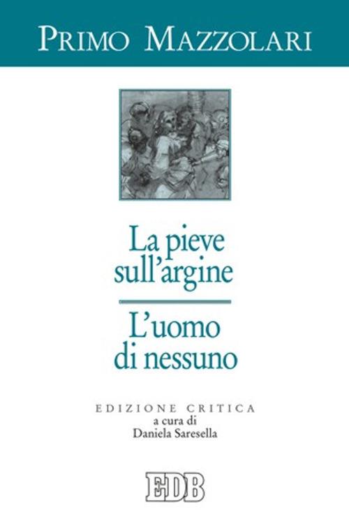 Ibs La pieve sull'argine. L'uomo di nessuno. Ediz. critica