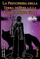 Ibs La principessa della terra di perla e la volpe a nove code. Vol. 1