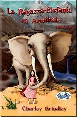 Ibs La ragazza-elefante di Annibale. Vol. 1: Tin Tin Ban Sunia