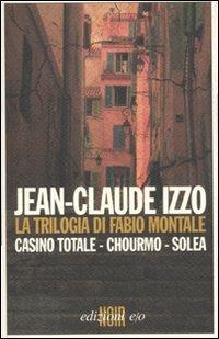 Ibs La trilogia di Fabio Montale: Casino totale-Chourmo-Solea Ibs La trilogia di Fabio Montale: Casino totale-Chourmo-Solea