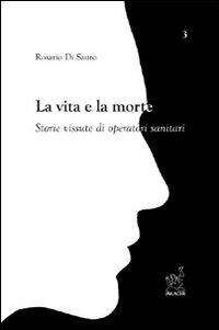 Ibs La vita e la morte. Storie vissute di operatori sanitari