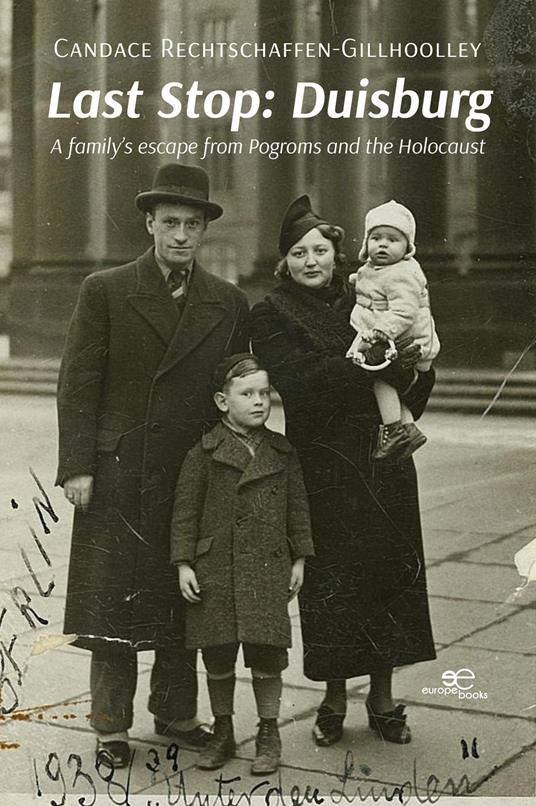 Ibs Last stop: Duisburg. A family's escape from Pogroms and the Holocaust