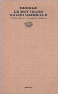 Ibs Le botteghe color cannella. Tutti i racconti i saggi e i disegni