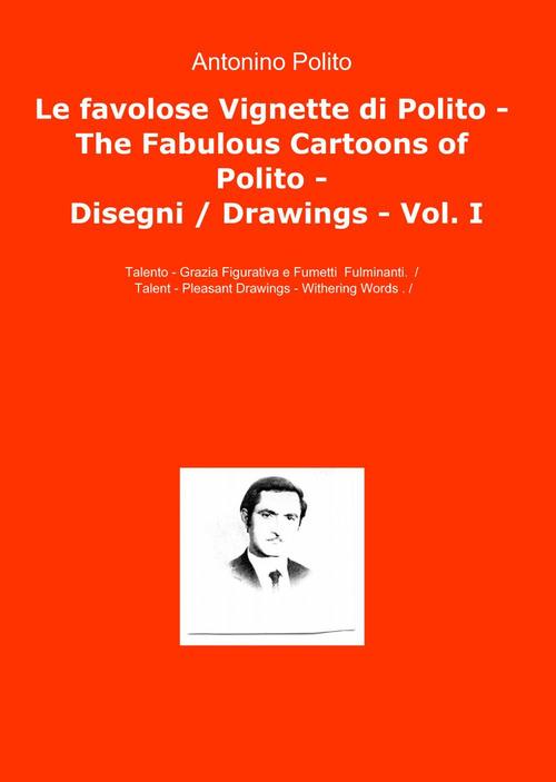 Ibs Le favolose vignette di Polito. Disegni. Ediz. italiana e inglese. Vol. 1