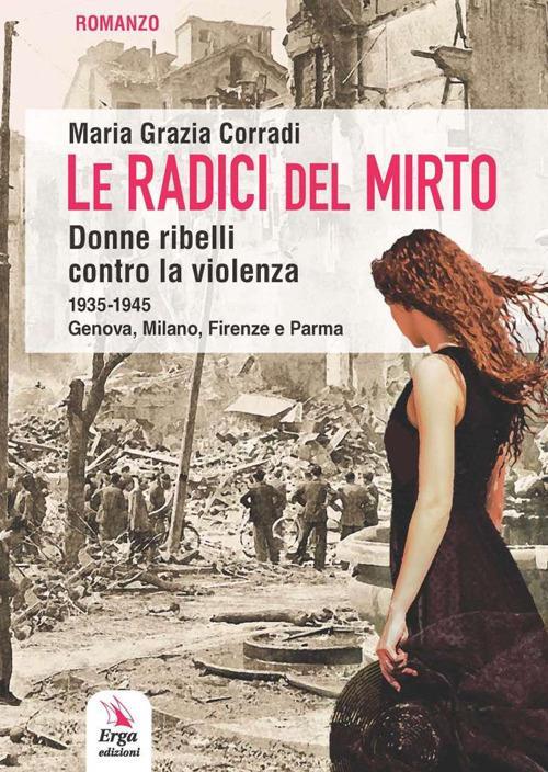 Ibs Le radici del mirto. Donne ribelli contro la violenza 1935-1945
