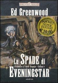 Ibs Le spade di Eveningstar. I cavalieri di Myth Drannor. Forgotten realms. Vol. 1