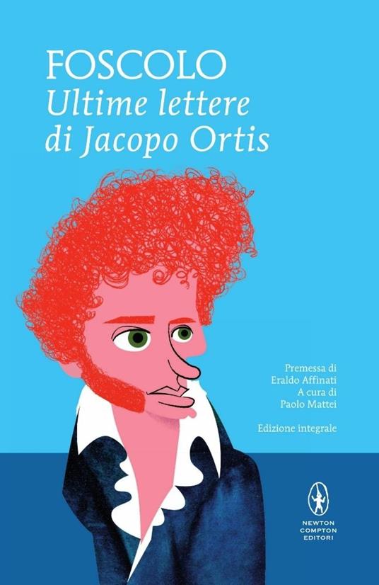 Ibs Le ultime lettere di Jacopo Ortis. Ediz. integrale