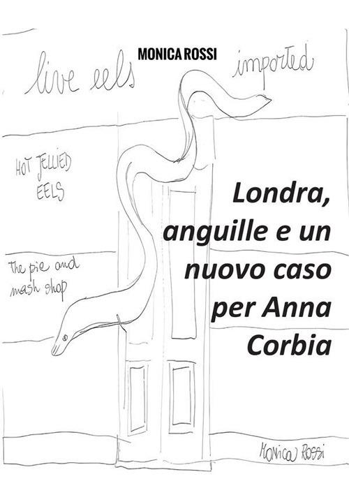 Ibs Londra anguille e un nuovo caso per Anna Corbia. Nuova ediz