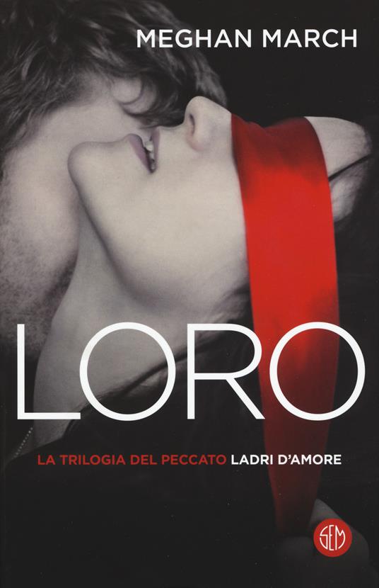 Ibs Loro. Ladri d'amore. La trilogia del peccato. Vol. 3