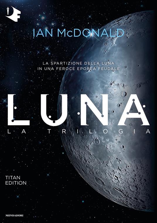 Ibs Luna. La trilogia: Luna nuova-Luna piena-Luna crescente. Titan edition
