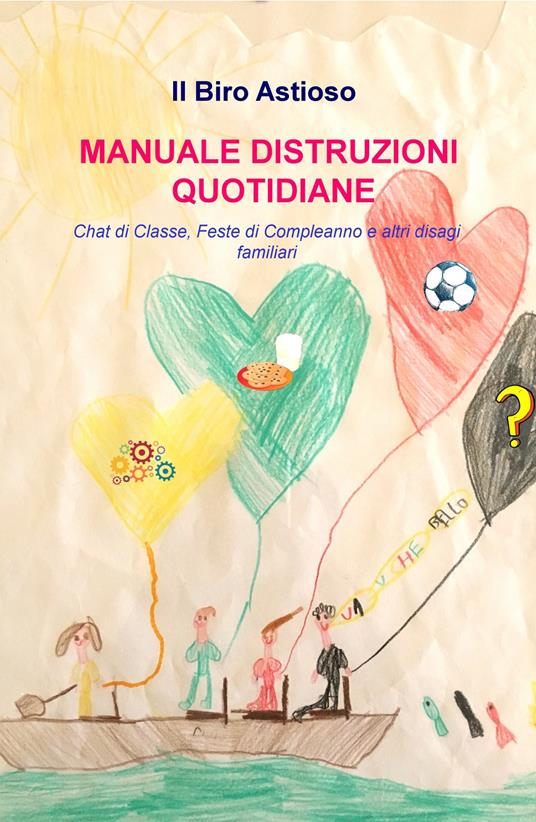 Ibs Manuale distruzioni quotidiane. Chat di classe feste di compleanno e altri disagi familiari
