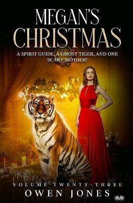 Ibs Megan's Christmas. A spirit guide a ghost tiger and one scary mother