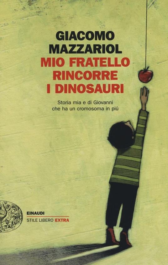 Ibs Mio fratello rincorre i dinosauri. Storia mia e di Giovanni che ha un cromosoma in più