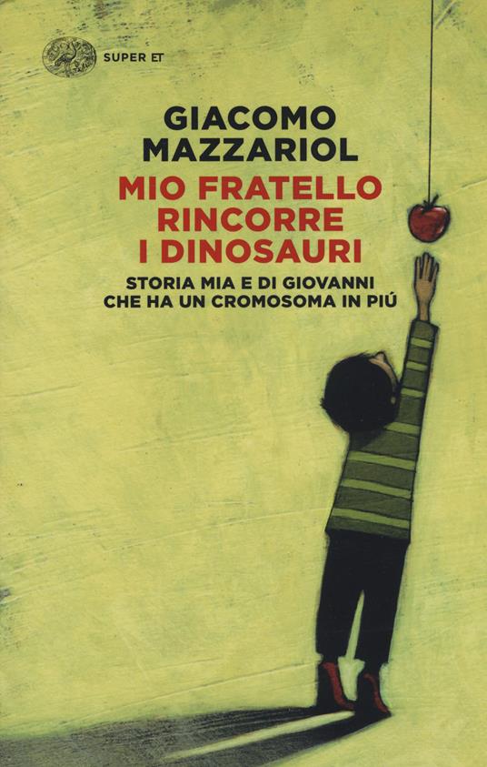 Ibs Mio fratello rincorre i dinosauri. Storia mia e di Giovanni che ha un cromosoma in più