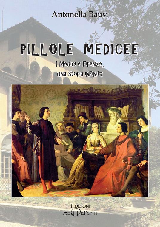 Ibs Pillole medicee. I Medici e Firenze una storia infinita