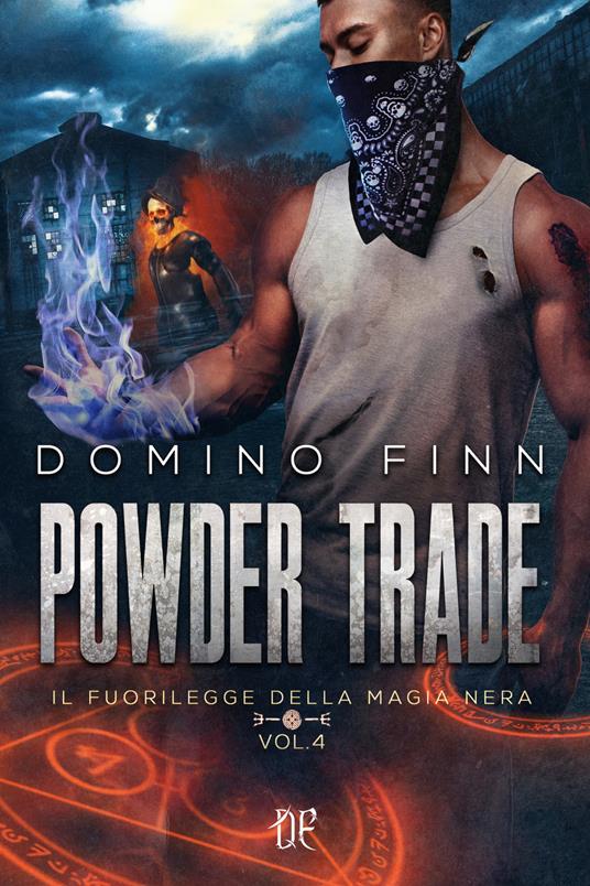 Ibs Powder Trade. Il fuorilegge della magia nera. Vol. 4