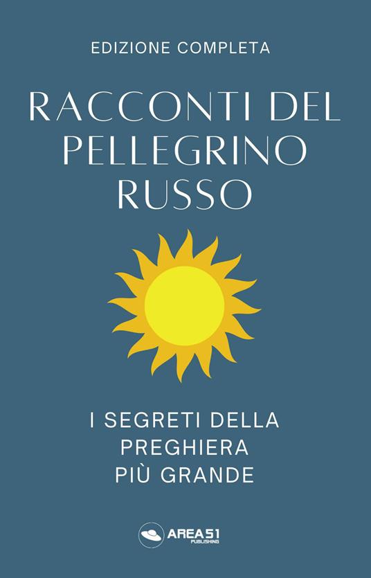 Ibs Racconti del pellegrino russo. I segreti della preghiera più grande