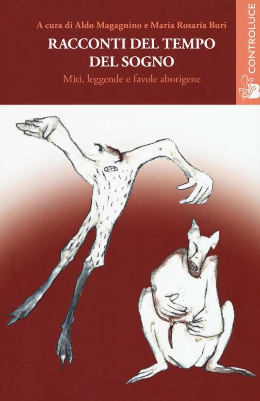 Ibs Racconti del tempo del sogno. Miti leggende e favole aborigene