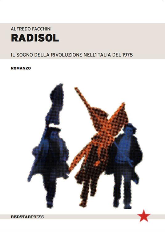Ibs Radisol. Il sogno della rivoluzione dell'Italia del 1978