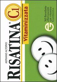 Ibs Risatina C1 vitaminizzata. 365 barzellette effervescenti con vitamina cazzeggina