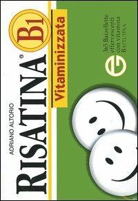Ibs Ristina B1 vitaminizzata. 365 barzellette effervescenti con vitamina battutina
