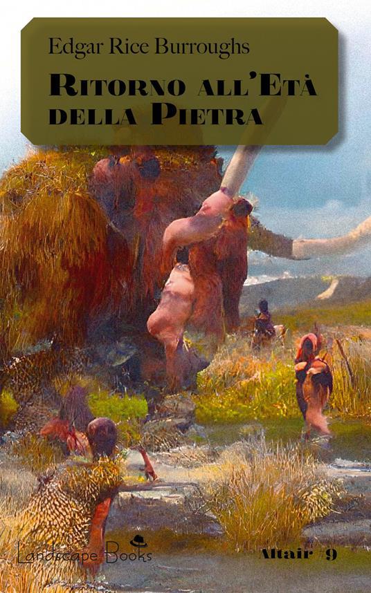Ibs Ritorno all'età della pietra. Ciclo di Pellucidar. Vol. 5