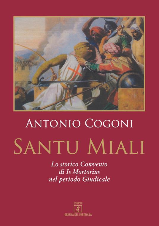 Ibs Santu Miali. Lo storico Convento di Is Mortorius nel periodo Giudicale