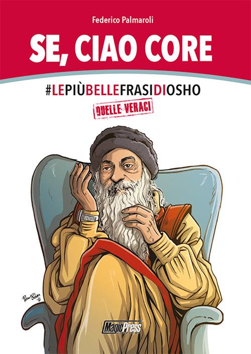 Ibs Se ciao core. Le più belle frasi di Osho quelle veraci