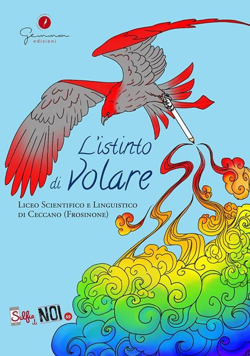 Ibs Selfie di noi. Vol. 59: Liceo Scientifico e Linguistico di Ceccano (Fr). L'istinto di Volare