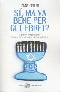 Ibs Sì ma va bene per gli ebrei? Il gelato va bene per gli ebrei? Con cento altri quesiti per tirar fuori l'ebreo che è in te