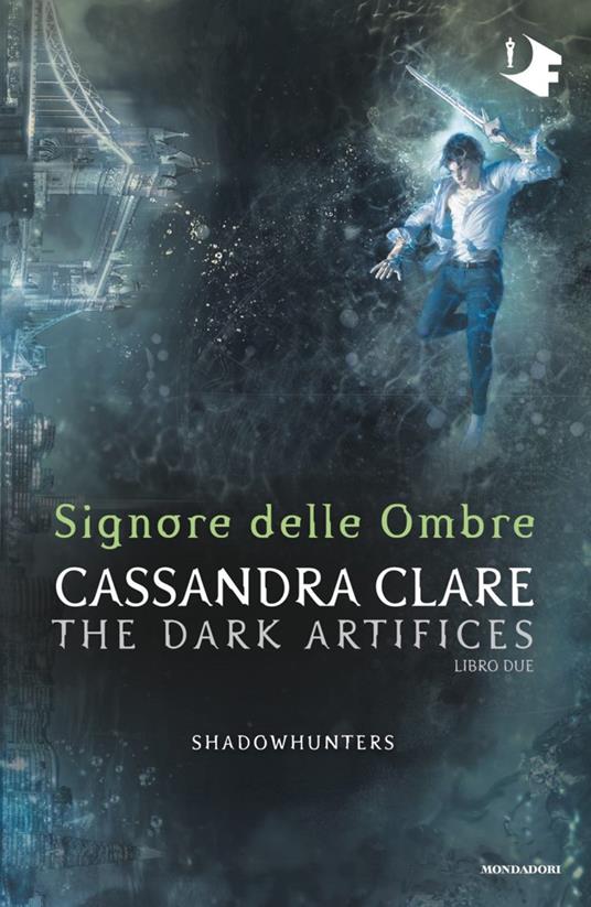 Ibs Signore delle ombre. Dark artifices. Shadowhunters