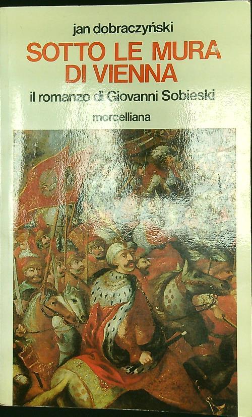 Ibs Sotto le mura di Vienna. Il romanzo di Giovanni Sobieski