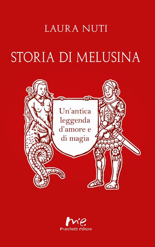 Ibs Storia di Melusina. Un'antica leggenda d'amore e di magia