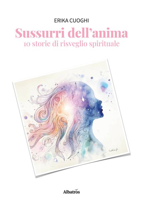 Ibs Sussurri dell'anima. 10 storie di risveglio spirituale