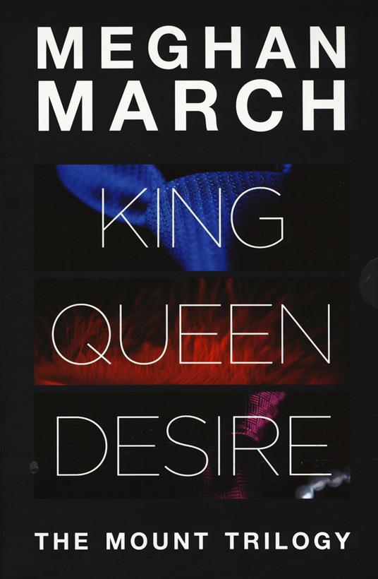 Ibs The Mount trilogy: King. Un re senza regole-Queen. La regina indomabile-Desire. L'impero del desiderio