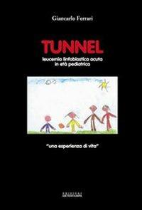 Ibs Tunnel. Leucemia linfoblastica acuta in età pediatrica. Una esperienza di vita