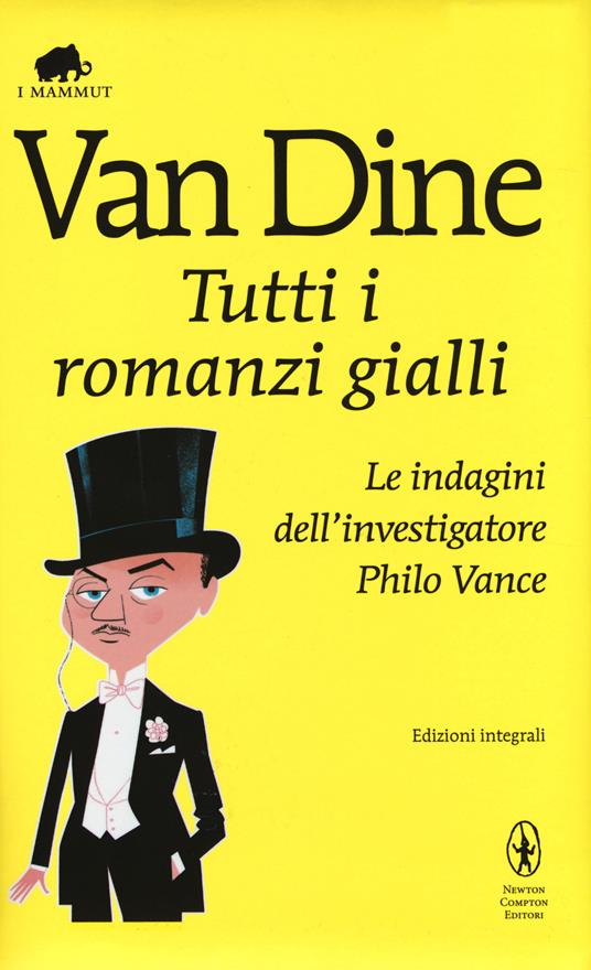 Ibs Tutti i romanzi gialli. Le indagini dell'investigatore Philo Vance. Ediz. integrale