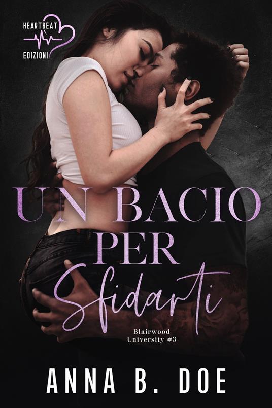 Ibs Un bacio per sfidarti. Blairwood University. Vol. 3
