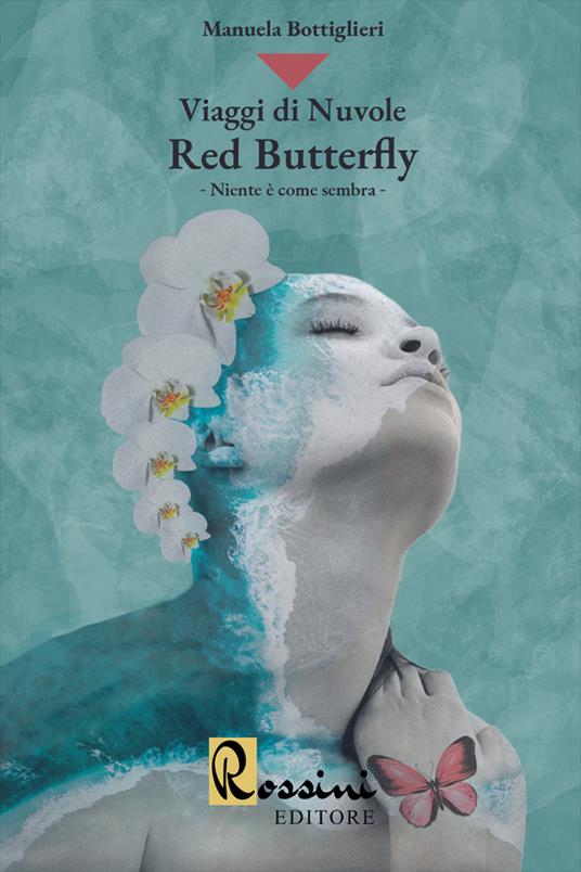 Ibs Viaggi di nuvole. Red butterfly. Niente è come sembra
