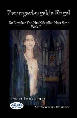 Ibs Zwartgevleugelde Engel. De Bewaker Van Het Kristallen Hart. Vol. 7