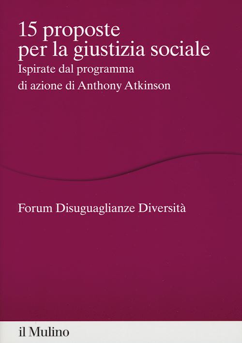 Hoepli 15 PROPOSTE PER LA GIUSTIZIA SOCIALE Ispirate dal programma di azione di Anthony Atkinson