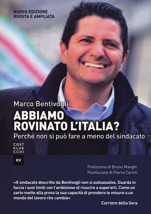 Hoepli ABBIAMO ROVINATO L'ITALIA? Perchè non si può fare a meno del sindacato