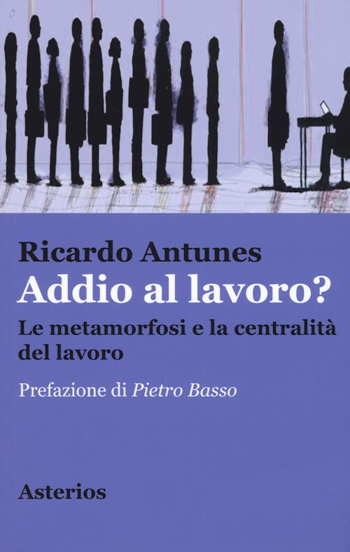 Hoepli ADDIO AL LAVORO? La metamorfosi e la centralità del lavoro