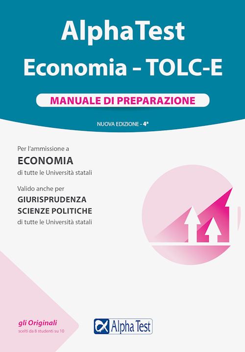 Hoepli ALPHA TEST ECONOMIA. TOLC-E. MANUALE DI PREPARAZIONE. NUOVA EDIZ