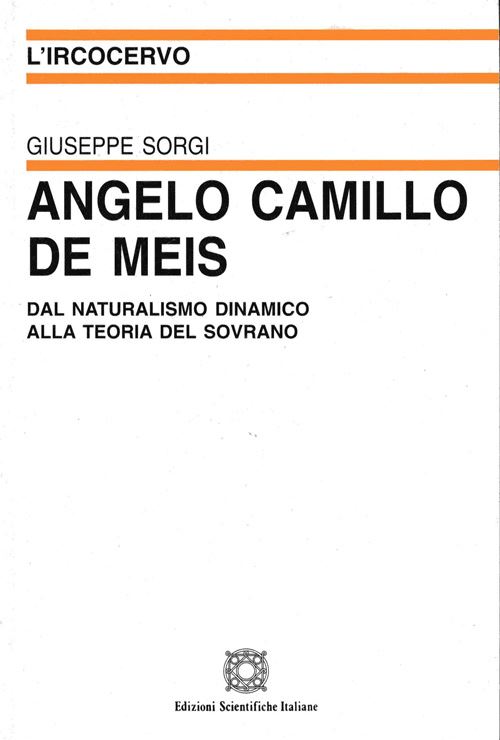 Hoepli Angelo Camillo De Meis. Dal naturalismo dinamico alla teoria del sovrano
